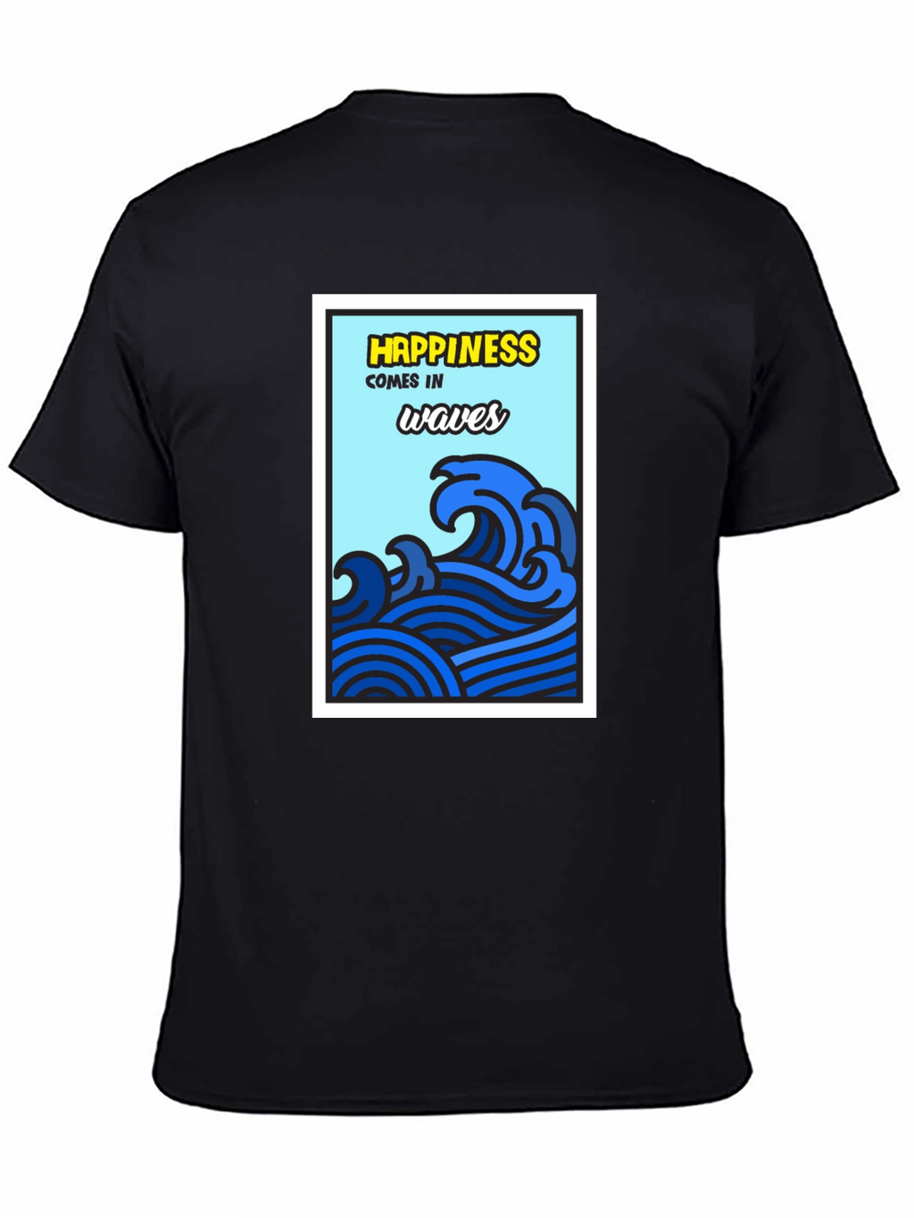 Happiness Comes in Waves T-Shirt