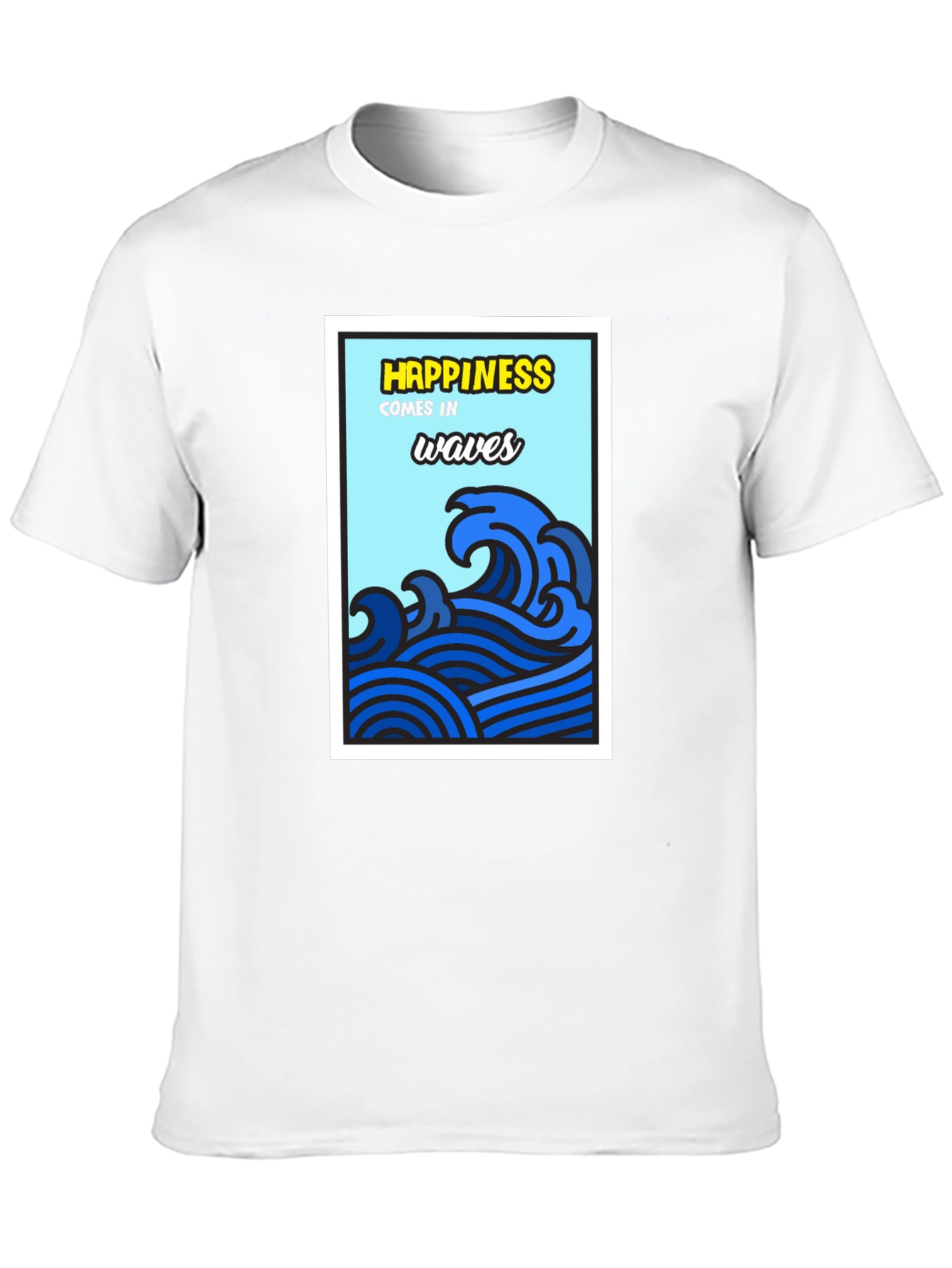 Happiness Comes in Waves T-Shirt