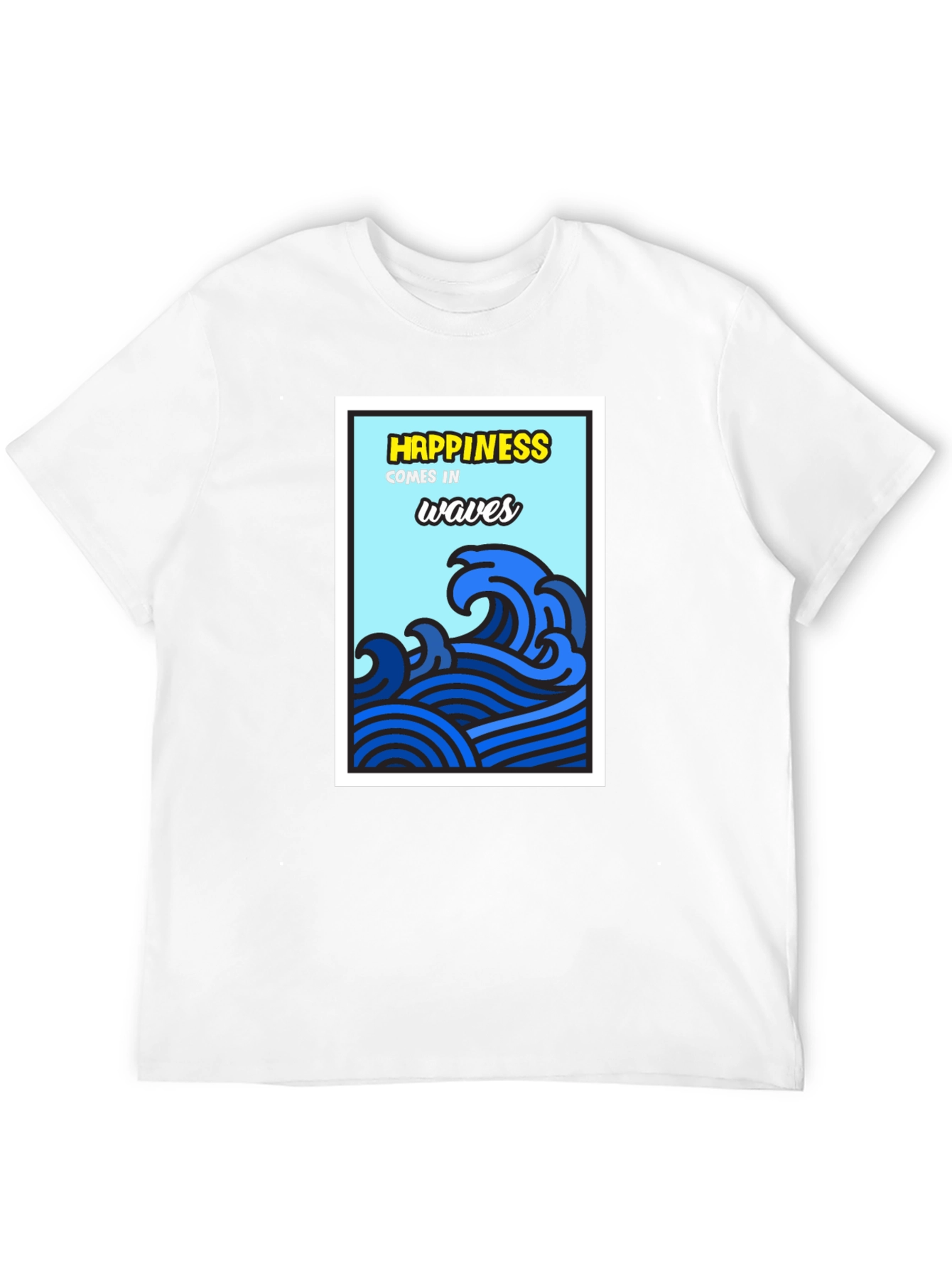 Happiness Comes in Waves T-Shirt