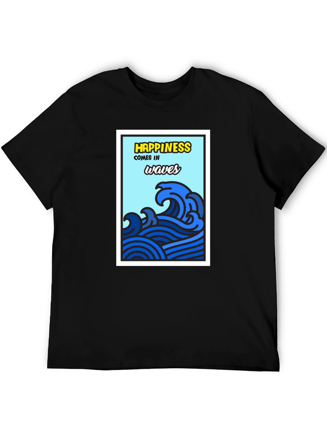 Happiness Comes in Waves T-Shirt