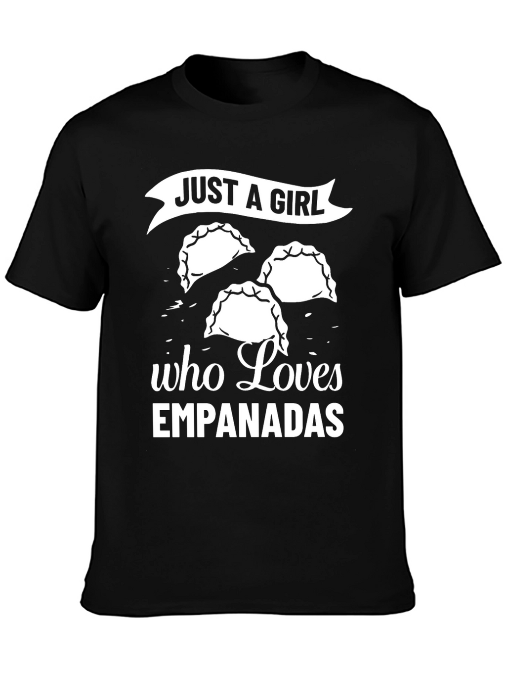 Just A Girl Who Loves Empanadas T-Shirt
