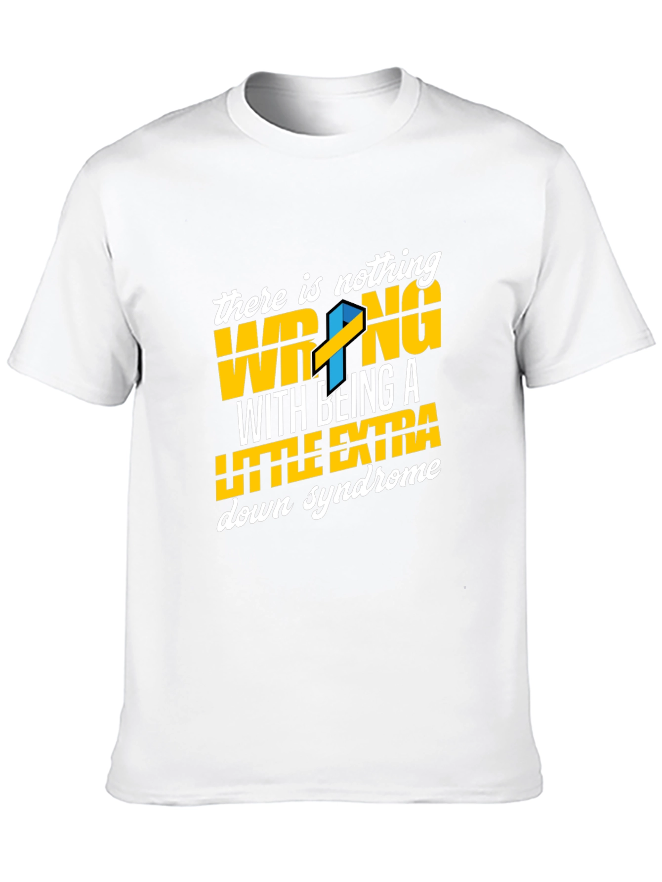 Down Syndrome Awareness T-Shirt - Nothing Wrong Extra