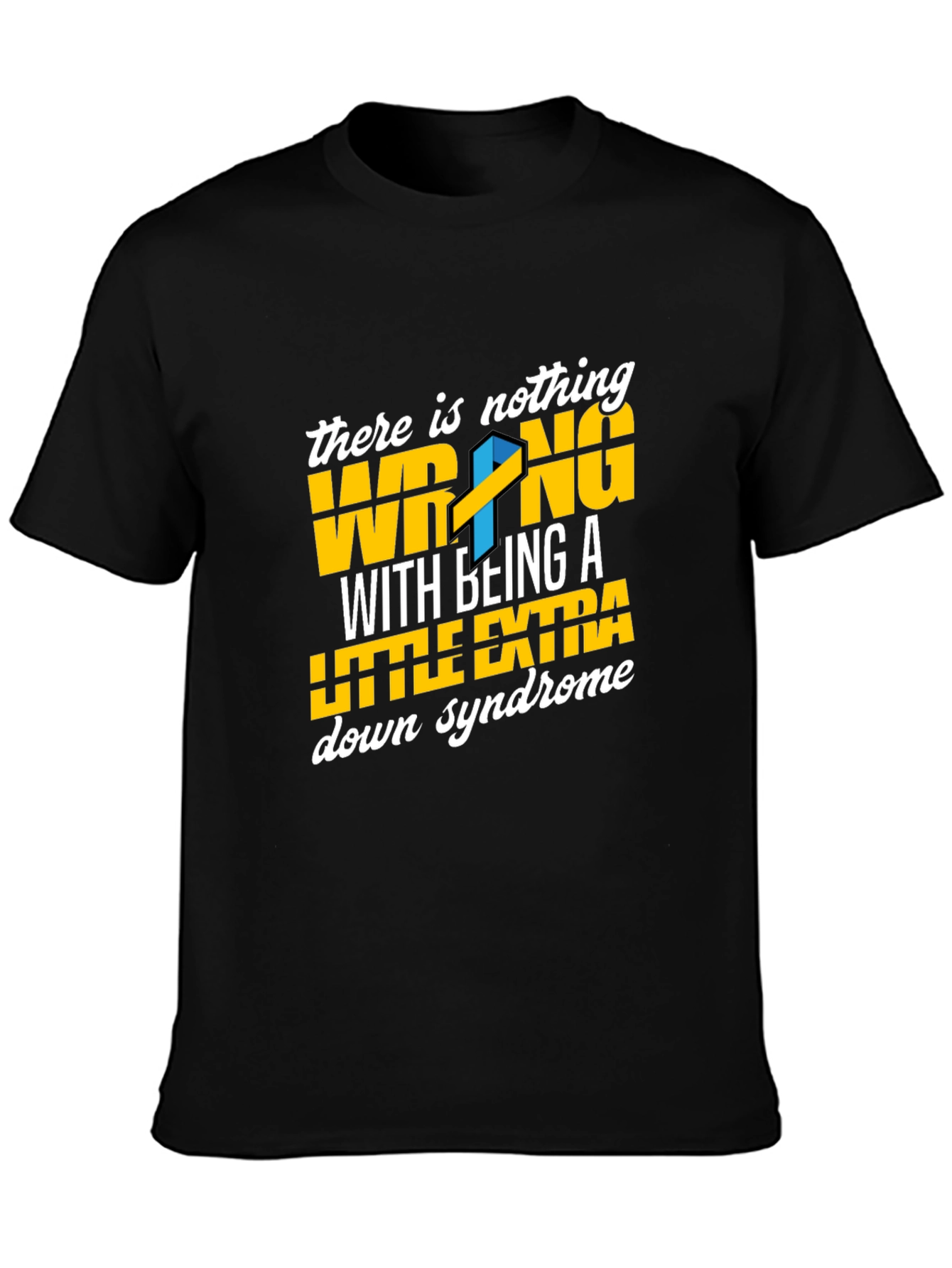 Down Syndrome Awareness T-Shirt - Nothing Wrong Extra