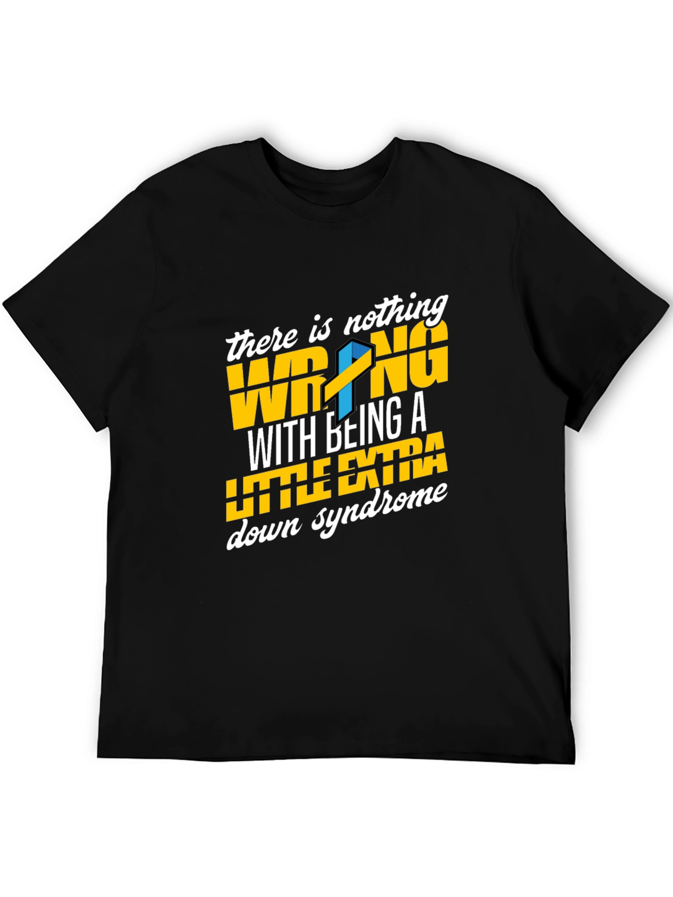Down Syndrome Awareness T-Shirt - Nothing Wrong Extra