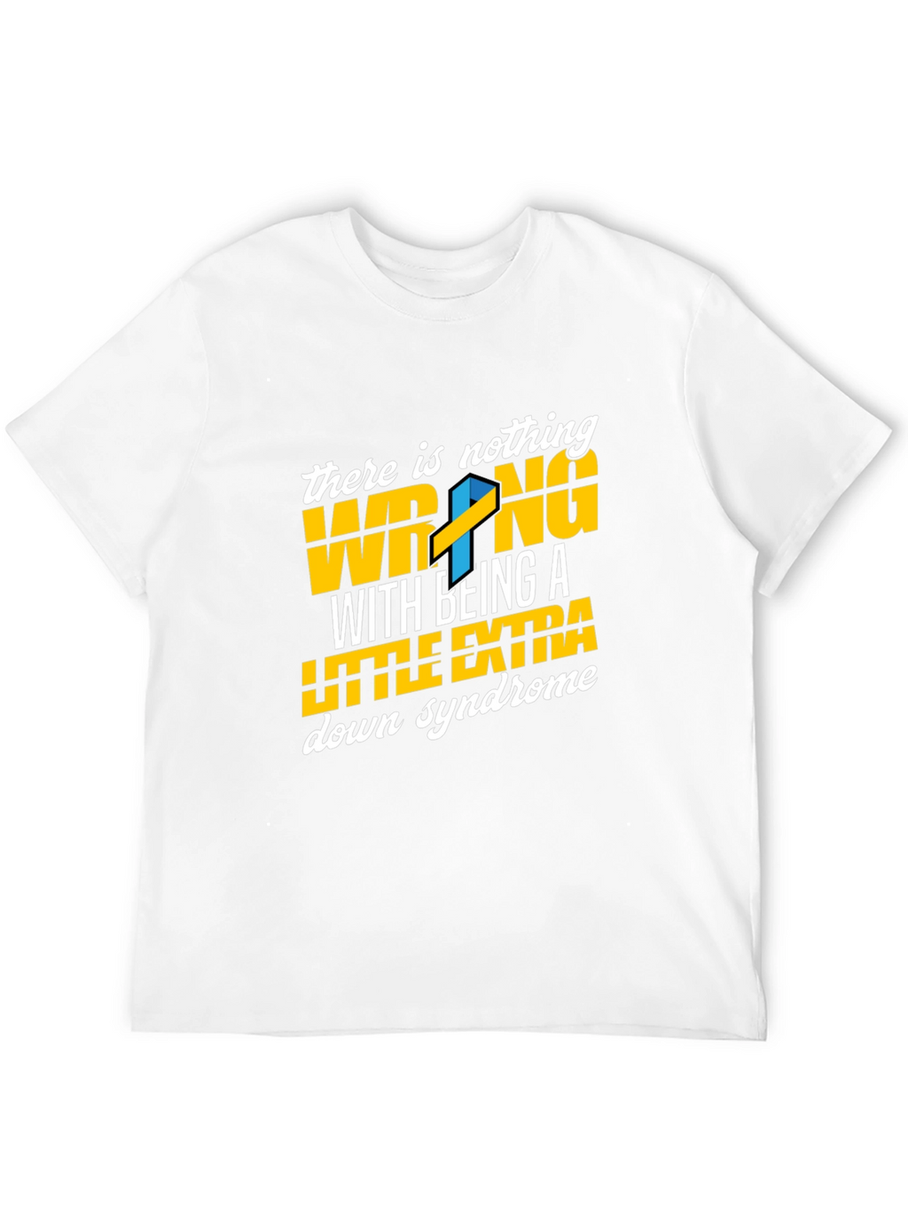 Down Syndrome Awareness T-Shirt - Nothing Wrong Extra