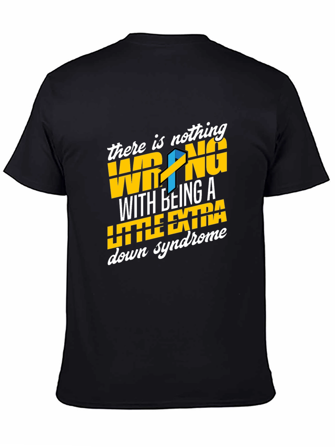 Down Syndrome Awareness T-Shirt - Nothing Wrong Extra