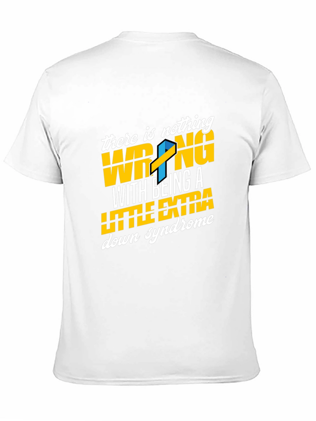 Down Syndrome Awareness T-Shirt - Nothing Wrong Extra