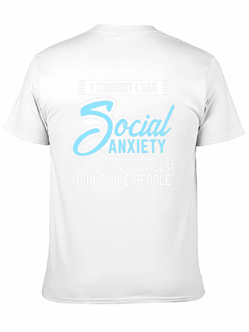 Social Anxiety Funny Graphic T-Shirt