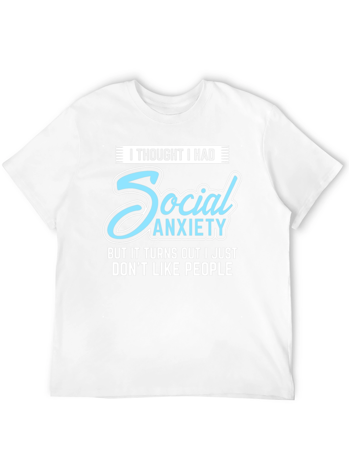 Social Anxiety Funny Graphic T-Shirt