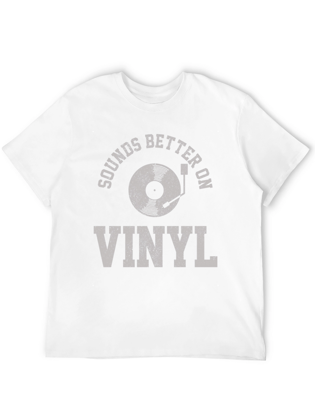 Sounds Better on Vinyl - Music Lovers T-Shirt