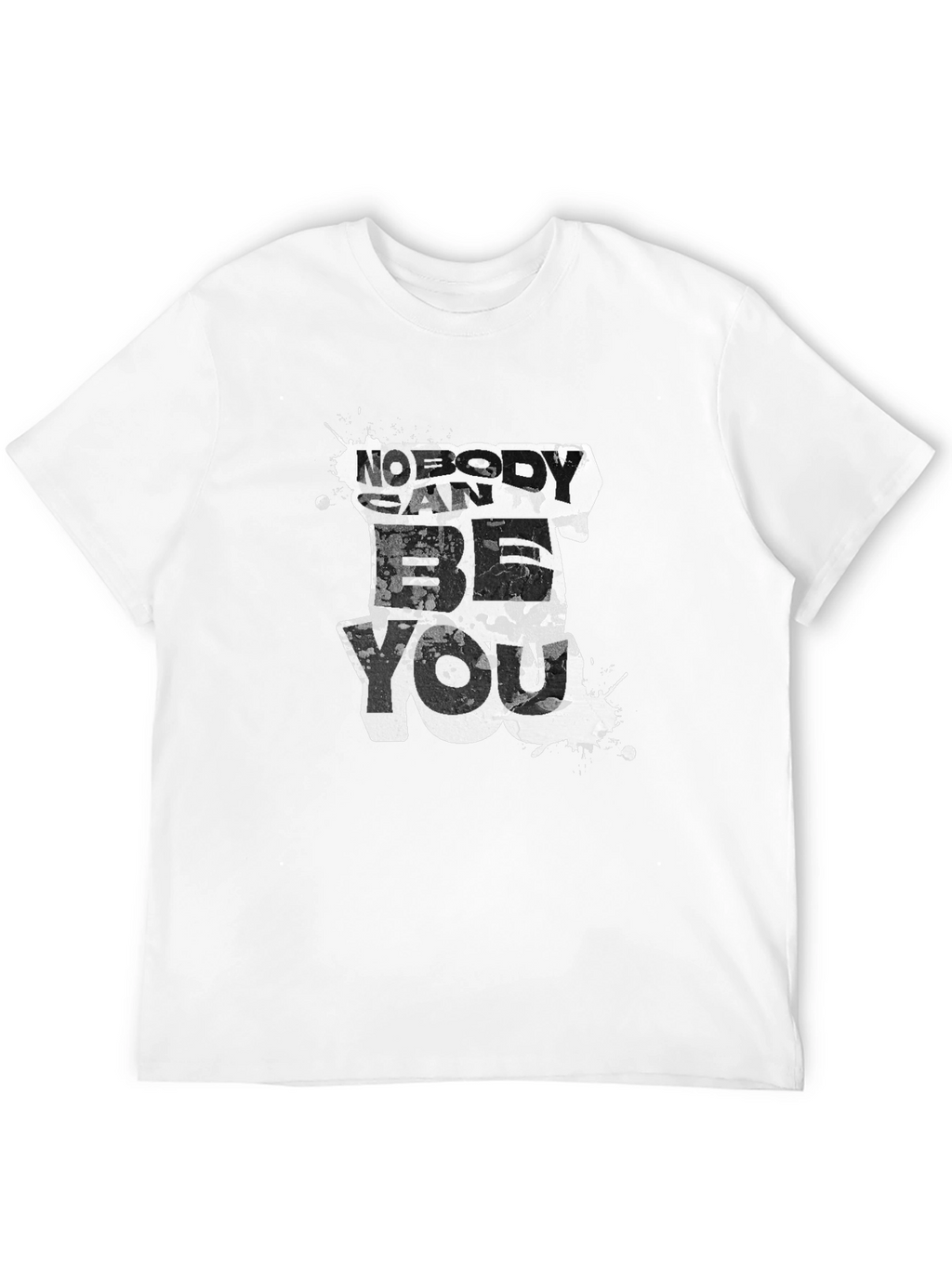Motivational Nobody Can Be You Graphic T-Shirt