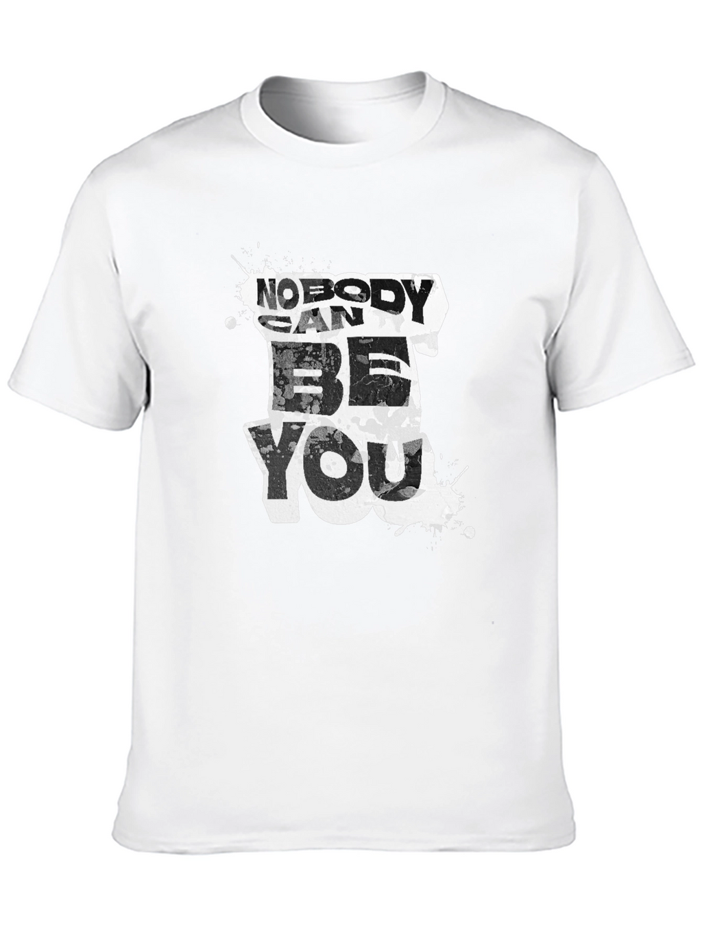 Motivational Nobody Can Be You Graphic T-Shirt