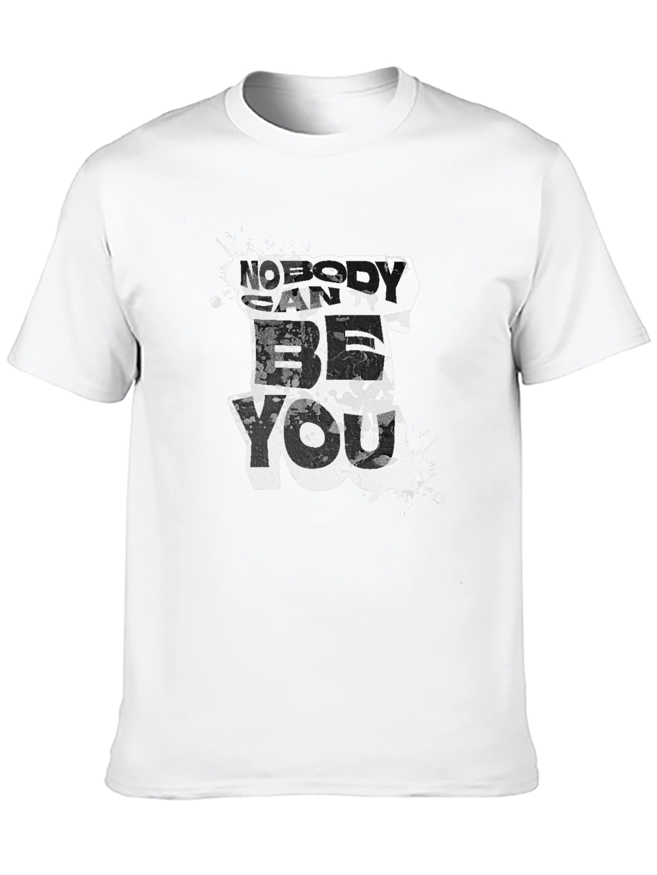 Motivational Nobody Can Be You Graphic T-Shirt