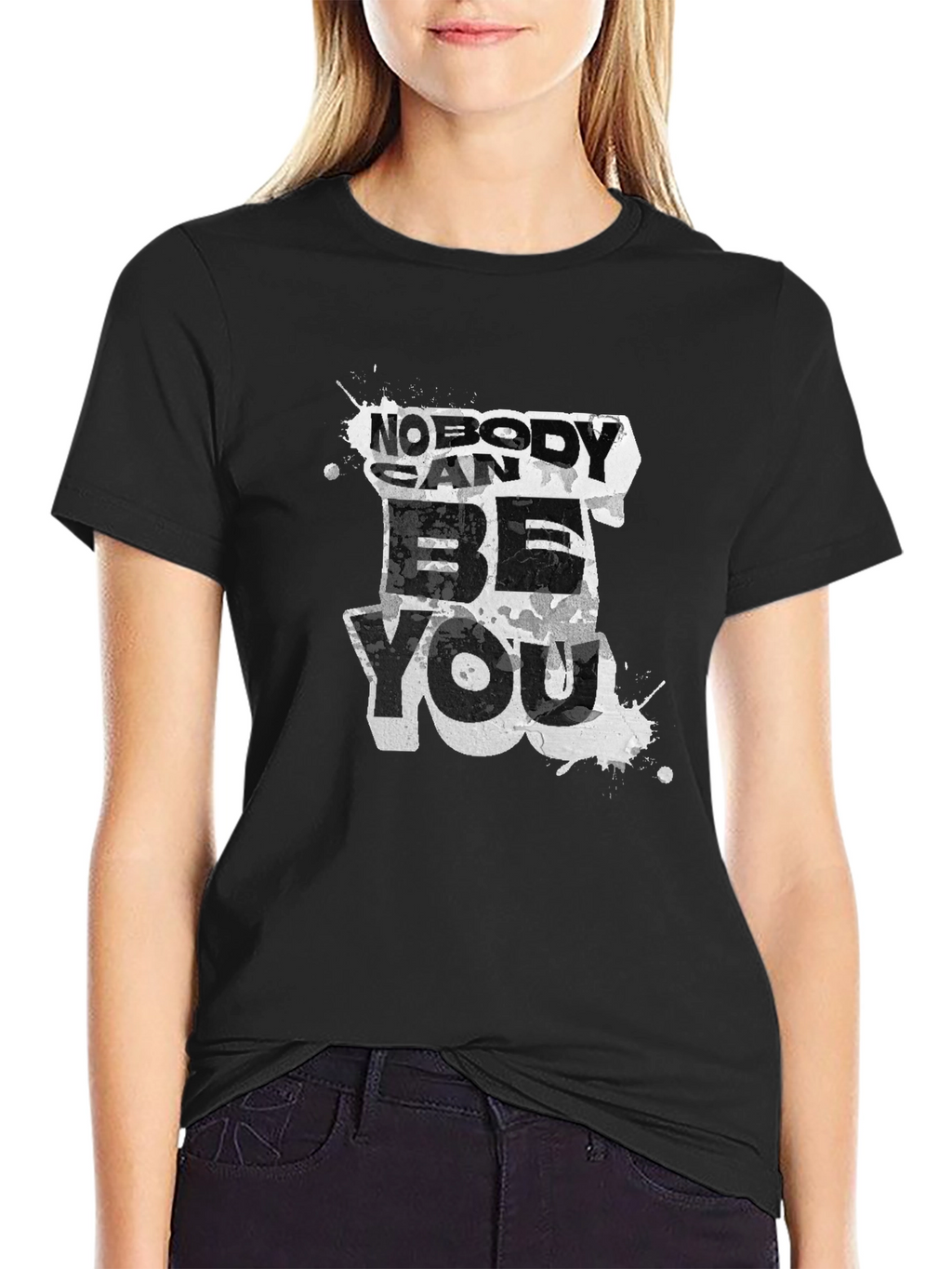 Motivational Nobody Can Be You Graphic T-Shirt