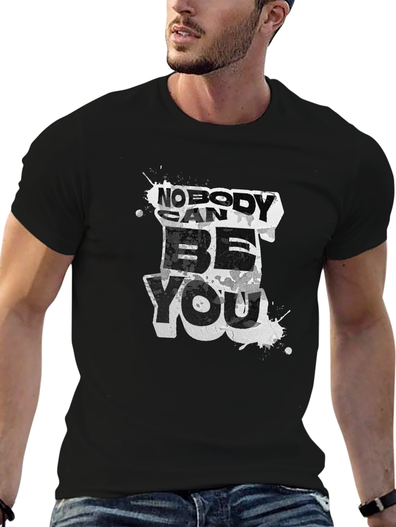 Motivational Nobody Can Be You Graphic T-Shirt