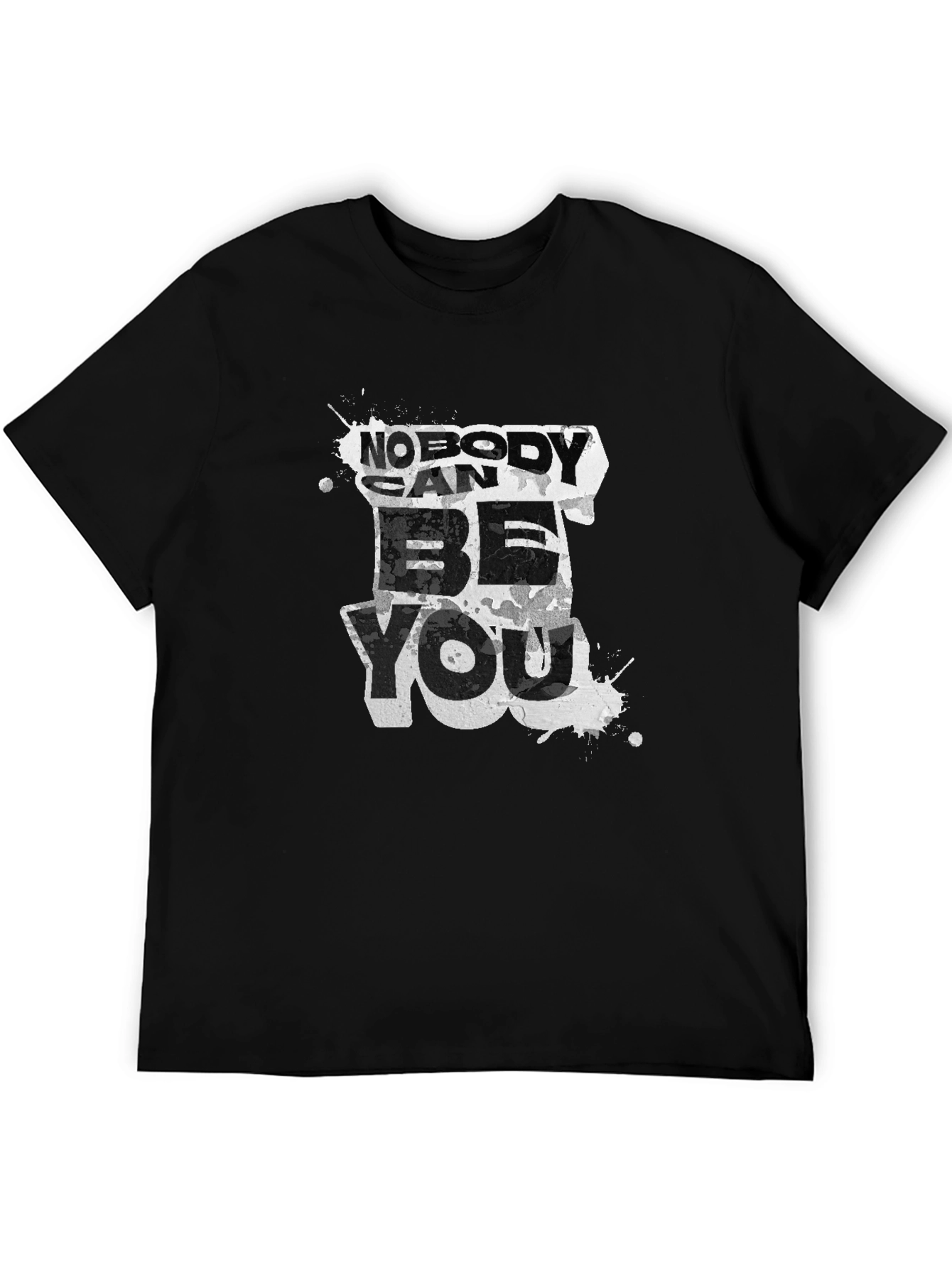Motivational Nobody Can Be You Graphic T-Shirt