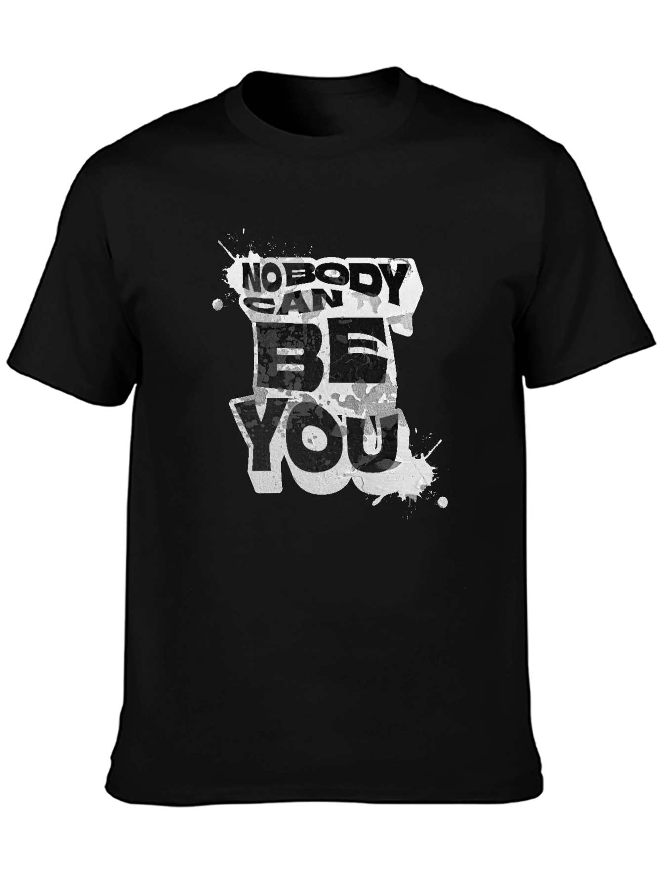 Motivational Nobody Can Be You Graphic T-Shirt