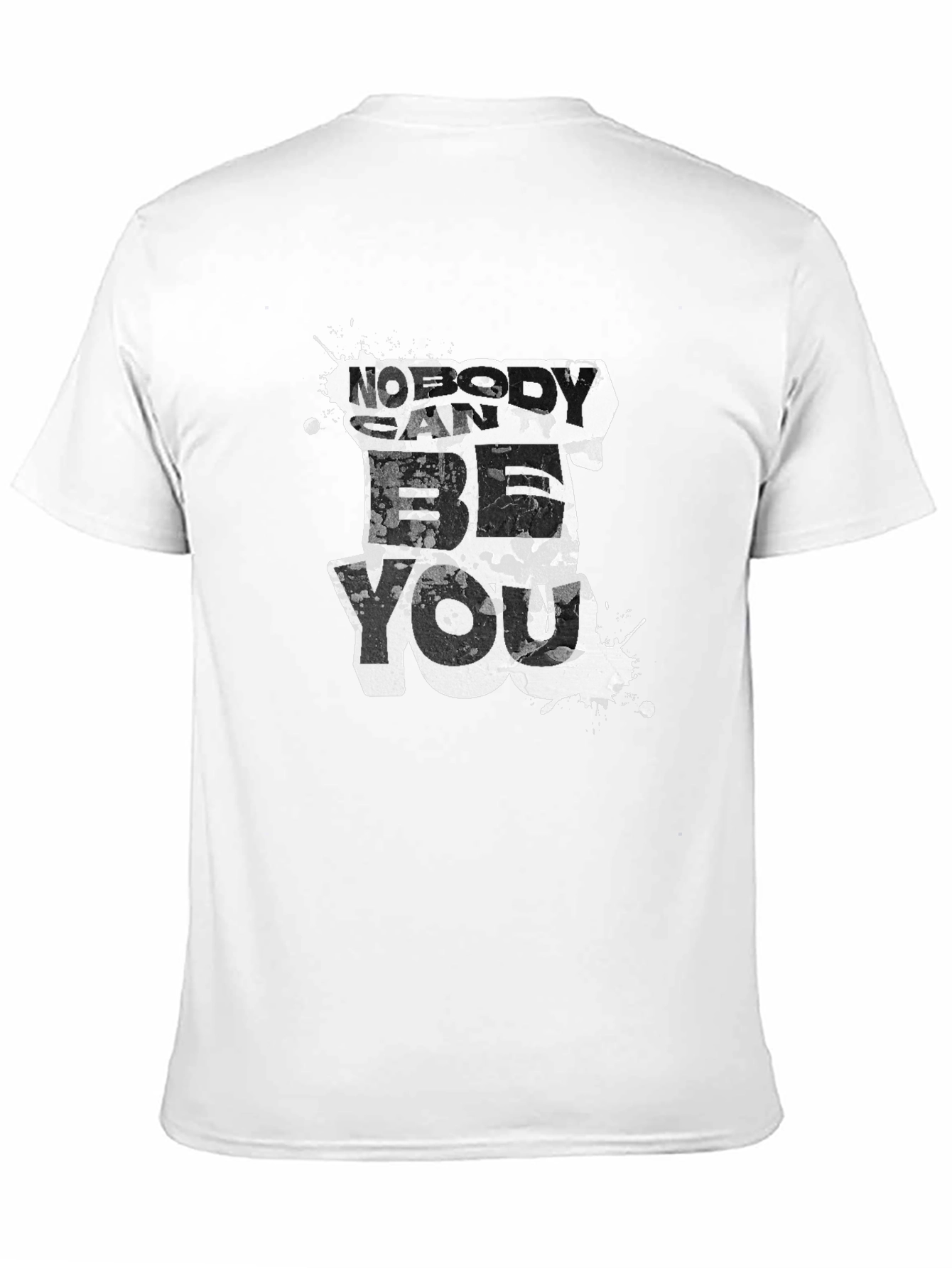 Motivational Nobody Can Be You Graphic T-Shirt