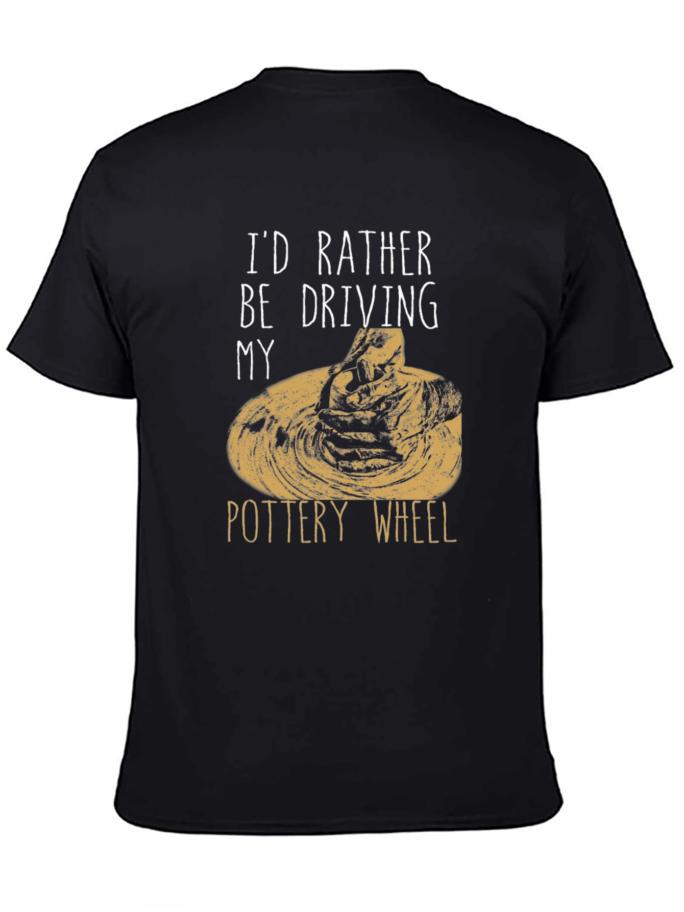 Pottery Wheel Graphic Tee - Id Rather Be Driving My Wheel