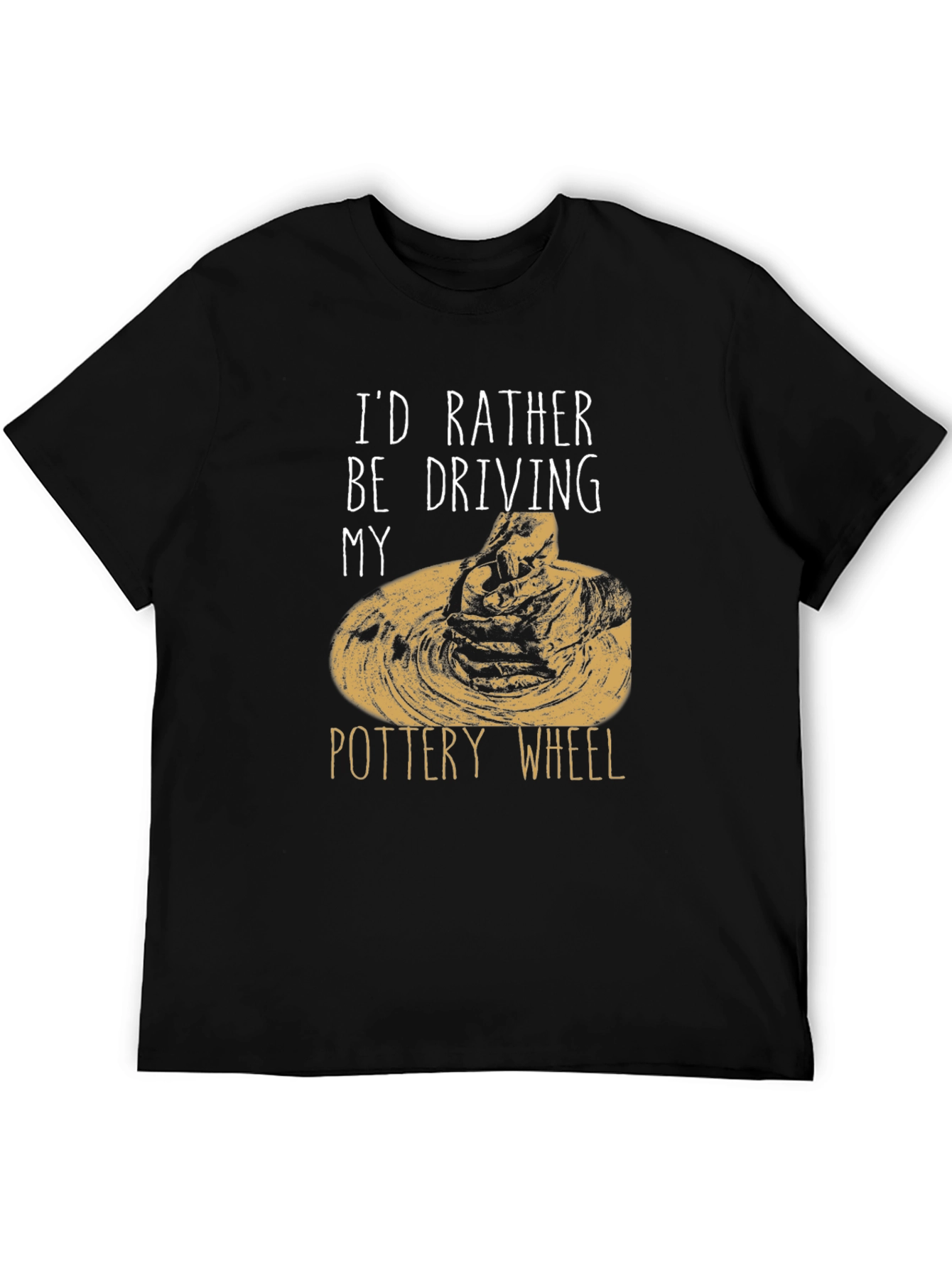 Pottery Wheel Graphic Tee - Id Rather Be Driving My Wheel