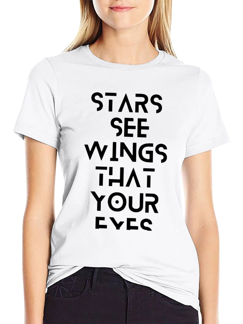 Stars See Wings That Your Eyes Black T-Shirt