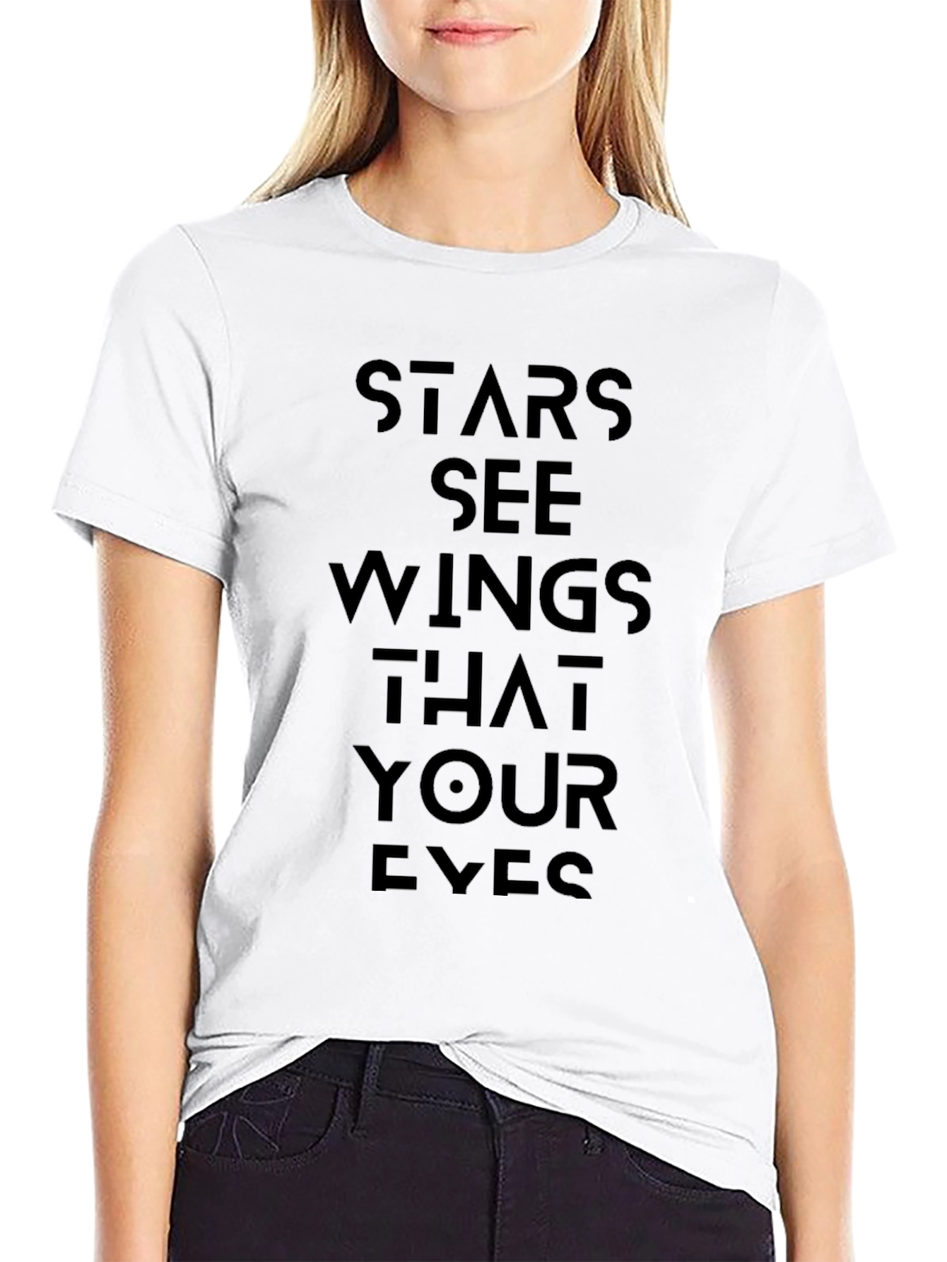 Stars See Wings That Your Eyes Black T-Shirt