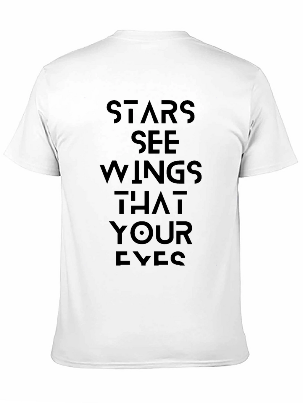 Stars See Wings That Your Eyes Black T-Shirt