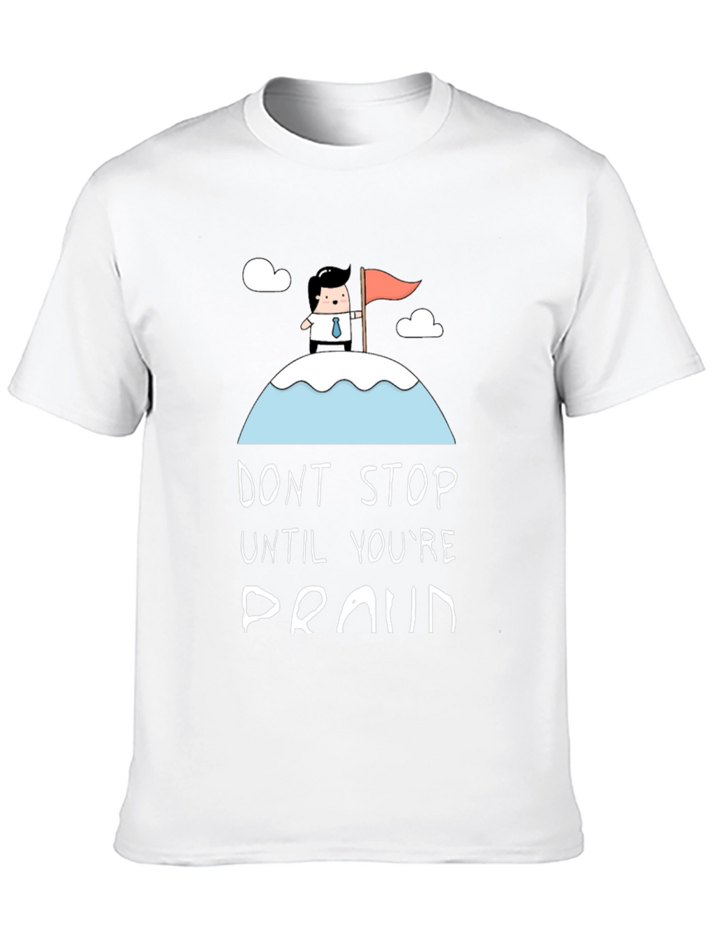Dont Stop Until Youre Proud Black T-Shirt
