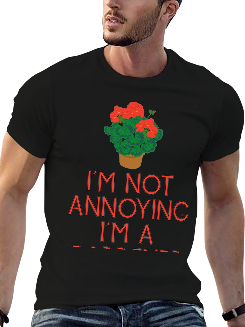 Gardener T-Shirt - Im Not Annoying Im a Gardener