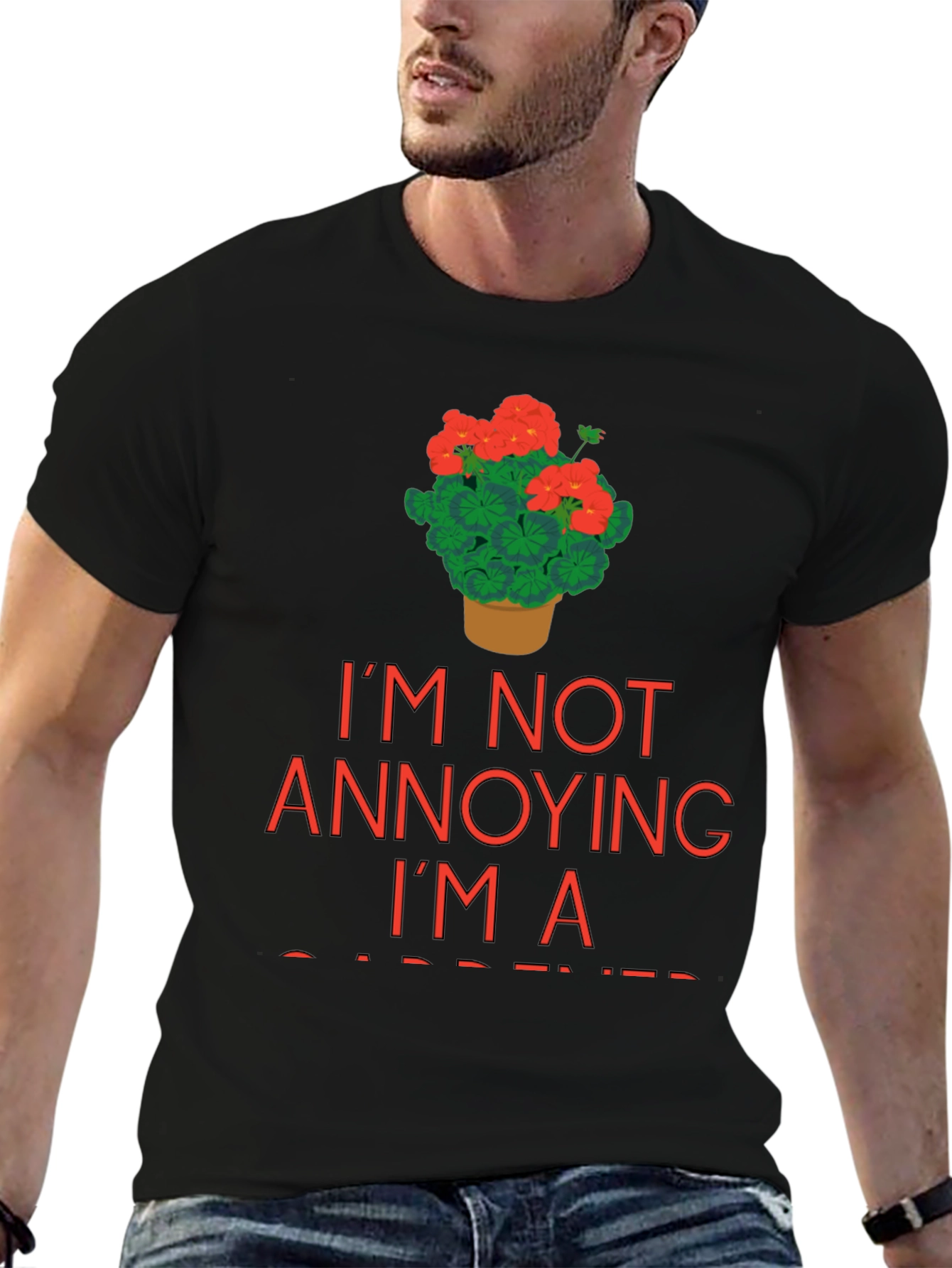 Gardener T-Shirt - Im Not Annoying Im a Gardener