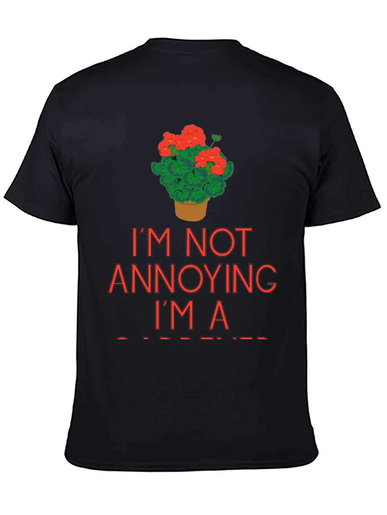 Gardener T-Shirt - Im Not Annoying Im a Gardener
