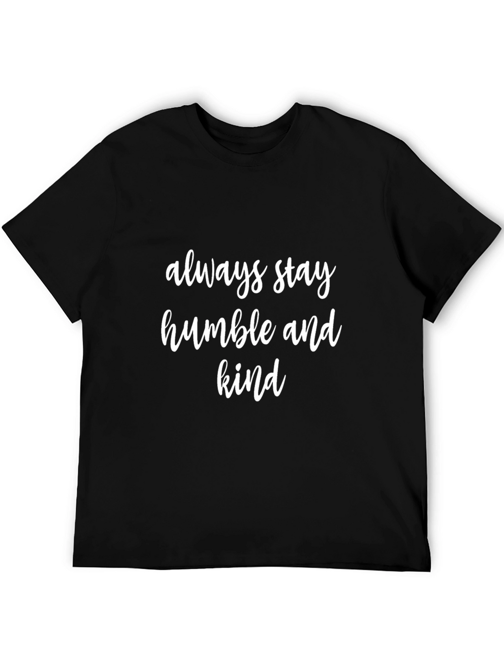 Always Stay Humble & Kind T-Shirt