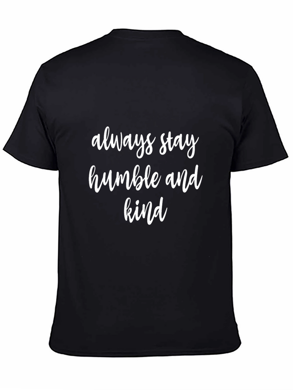 Always Stay Humble & Kind T-Shirt