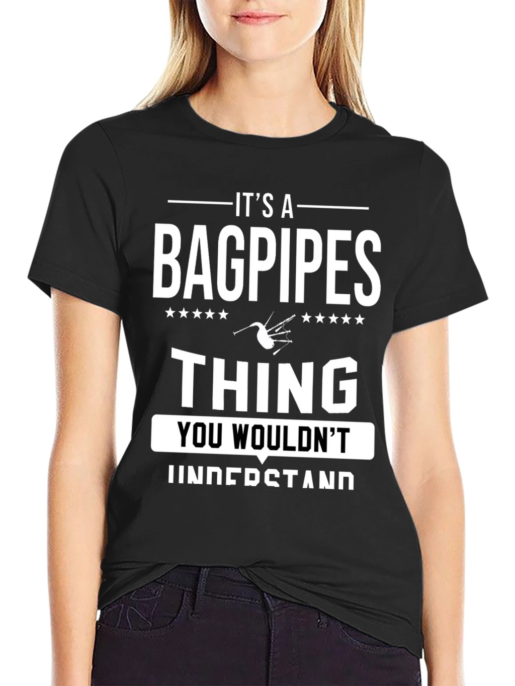 Its a Bagpipes Thing T-Shirt - You Wouldnt Understand