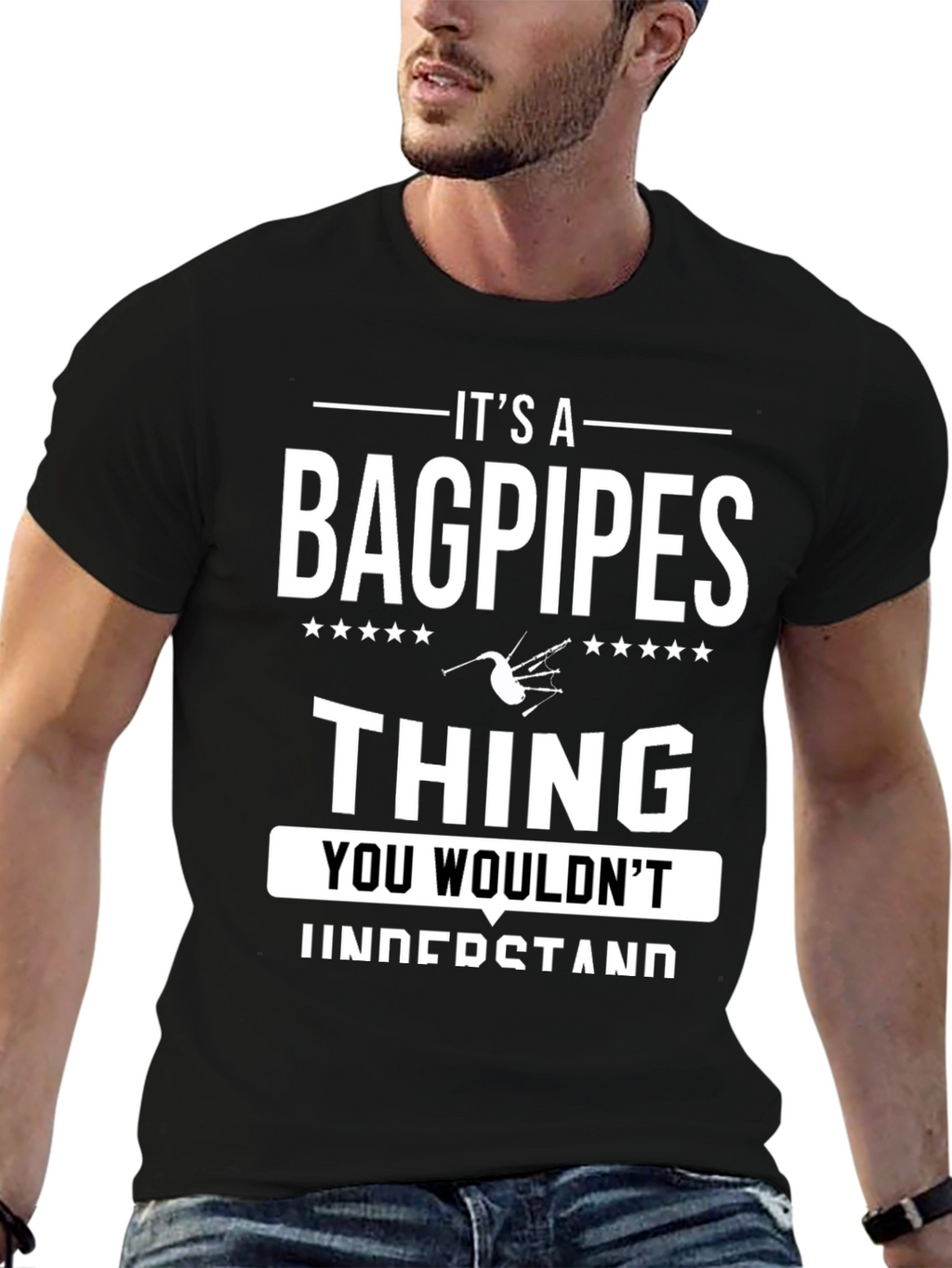 Its a Bagpipes Thing T-Shirt - You Wouldnt Understand