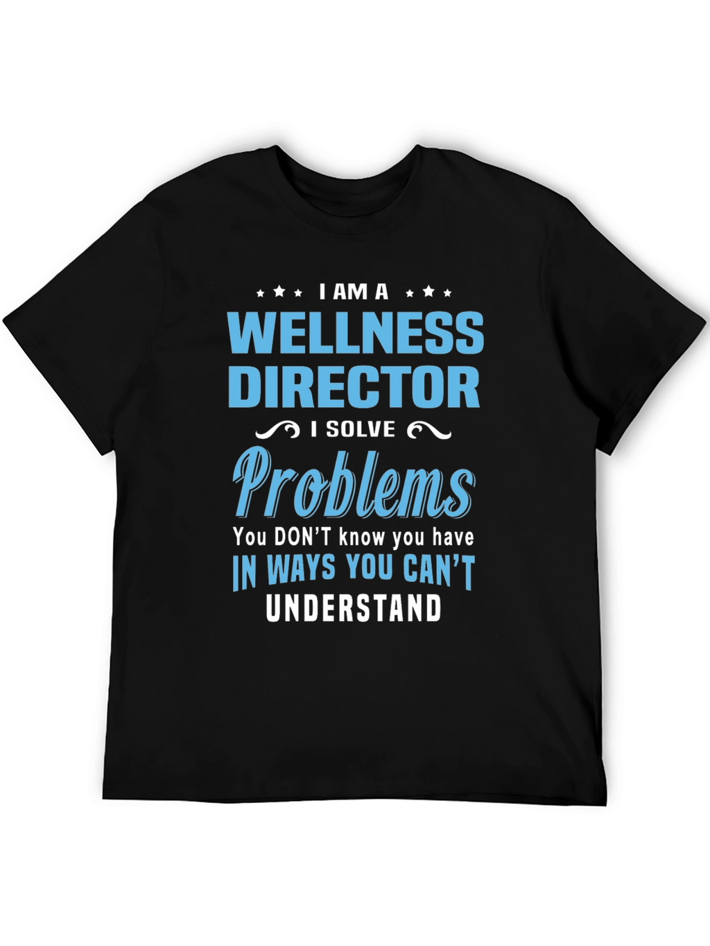 Wellness Director T-Shirt - Problem Solver Tee