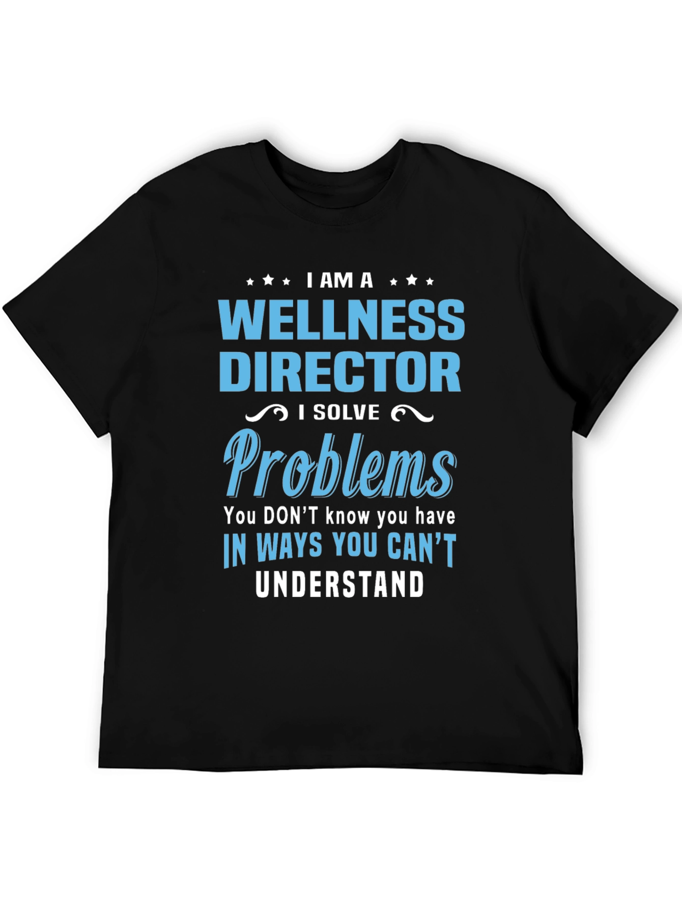 Wellness Director T-Shirt - Problem Solver Tee