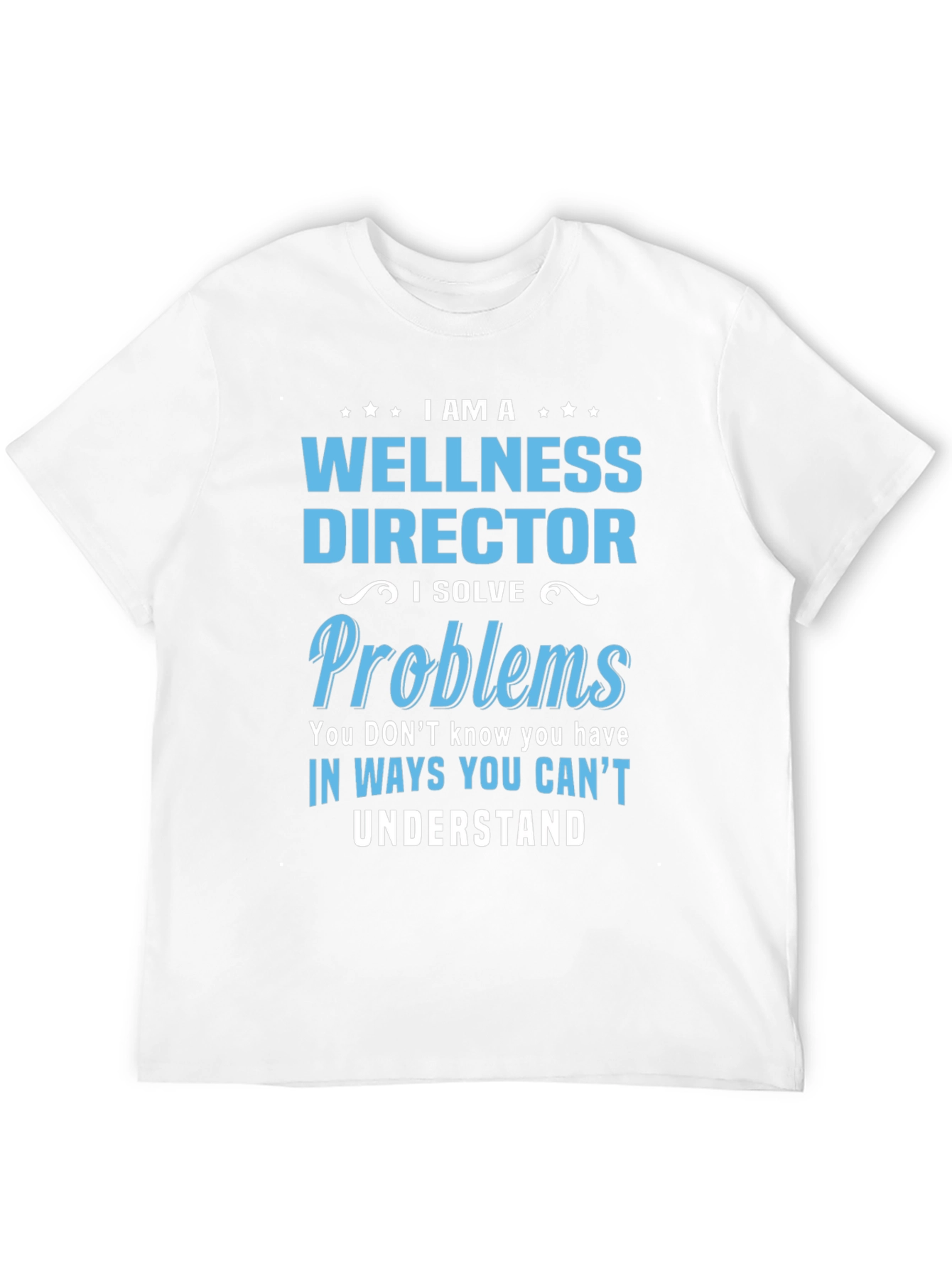 Wellness Director T-Shirt - Problem Solver Tee