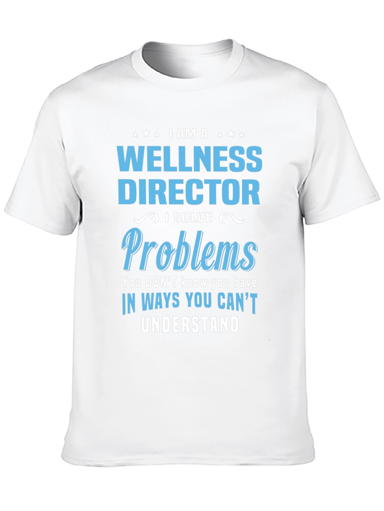 Wellness Director T-Shirt - Problem Solver Tee