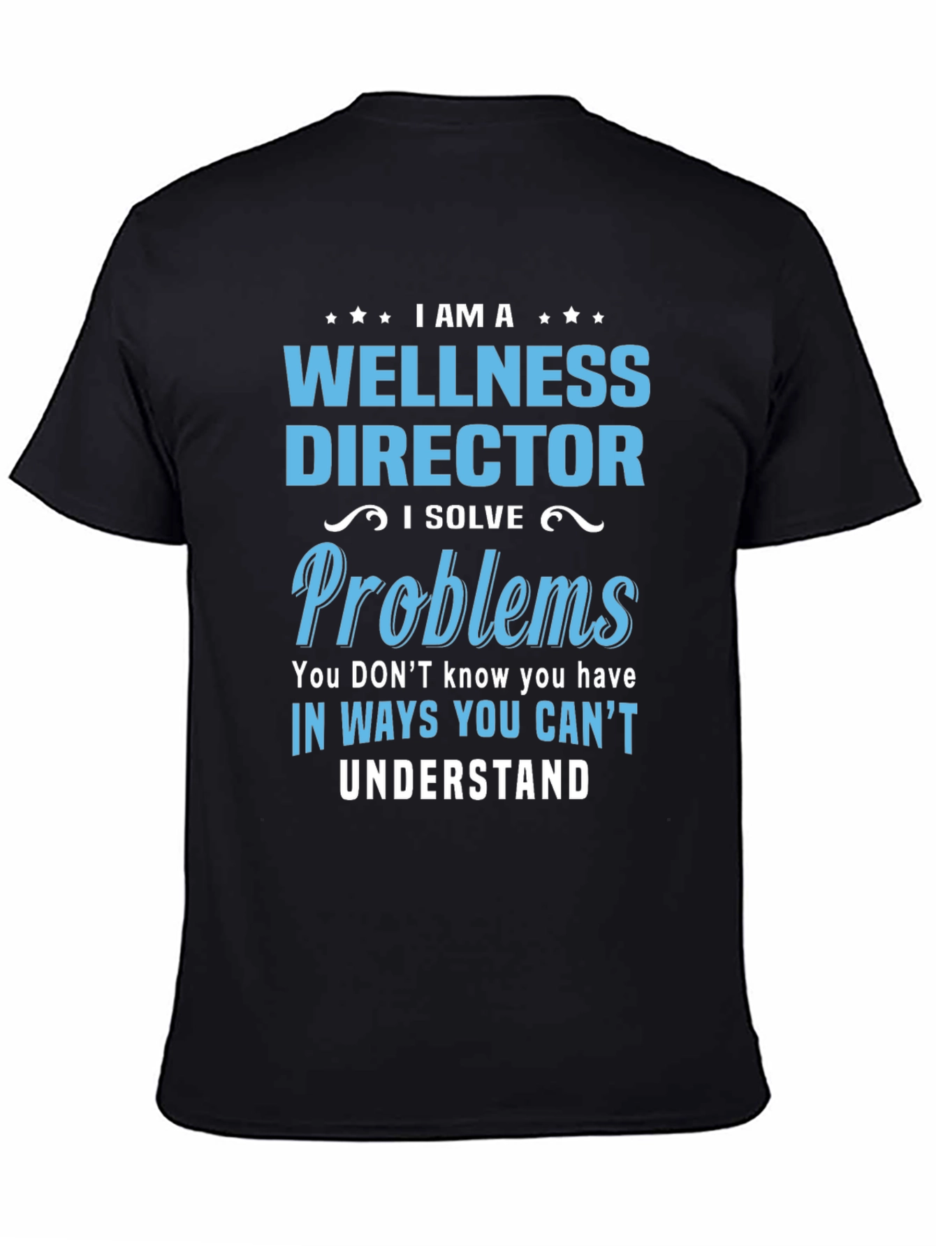 Wellness Director T-Shirt - Problem Solver Tee