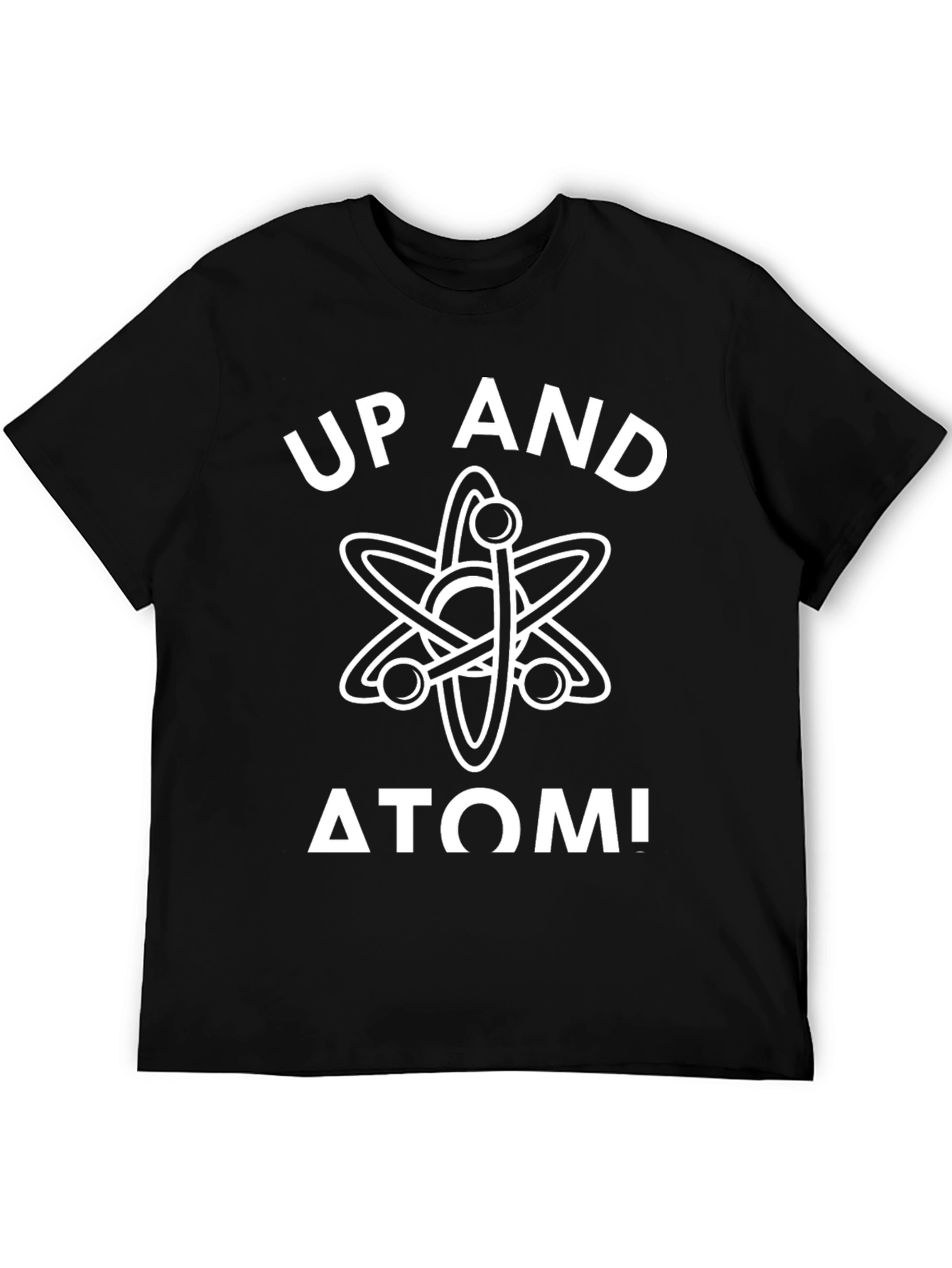 Up and Atom! Science Pun T-Shirt