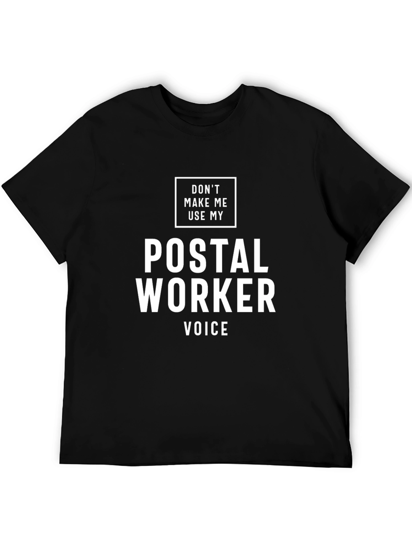Postal Worker Voice T-Shirt - Funny Mail Carrier Tee