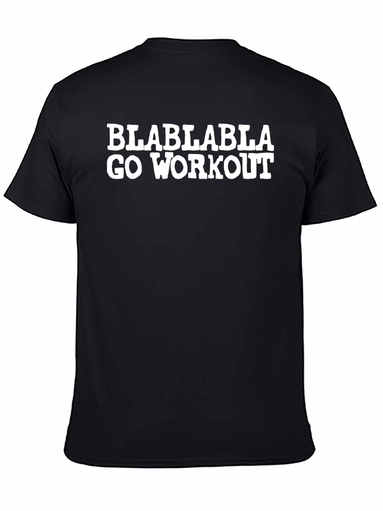 Blablabla Go Workout Black Tee - Gym Humor Shirt