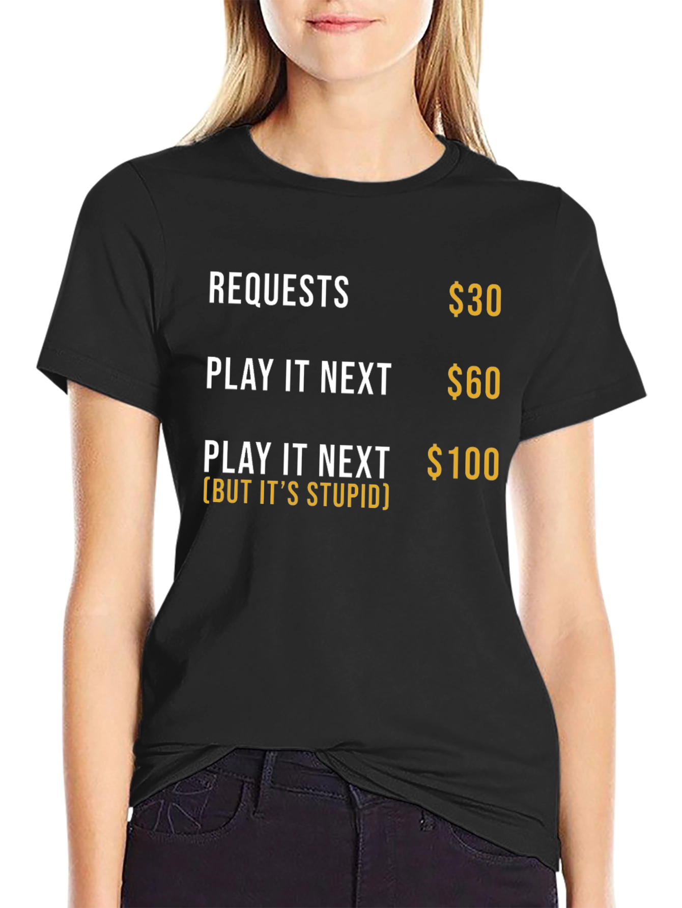 Requests Humor Tee - Play It Next (But Its Stupid) Black T-Shirt