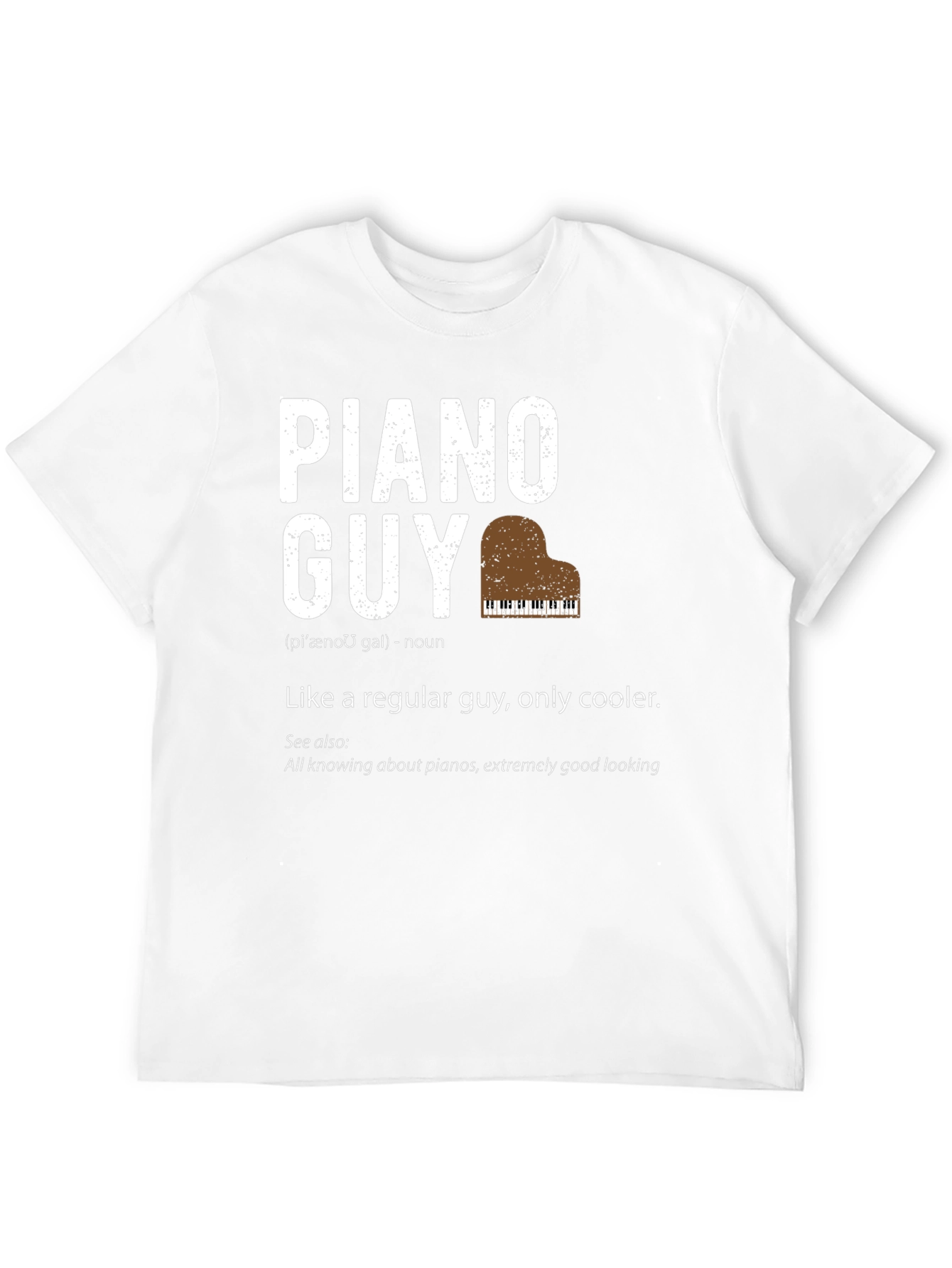 Piano Guy T-Shirt - Musician Definition Tee