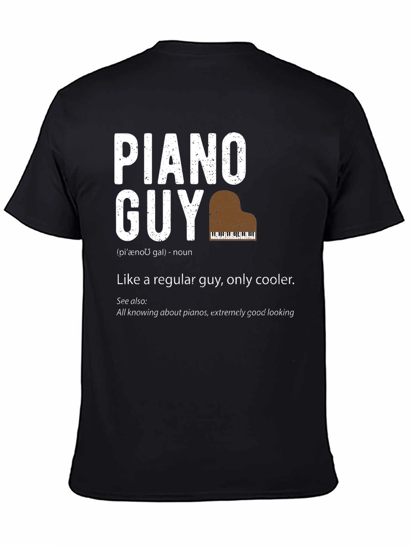 Piano Guy T-Shirt - Musician Definition Tee