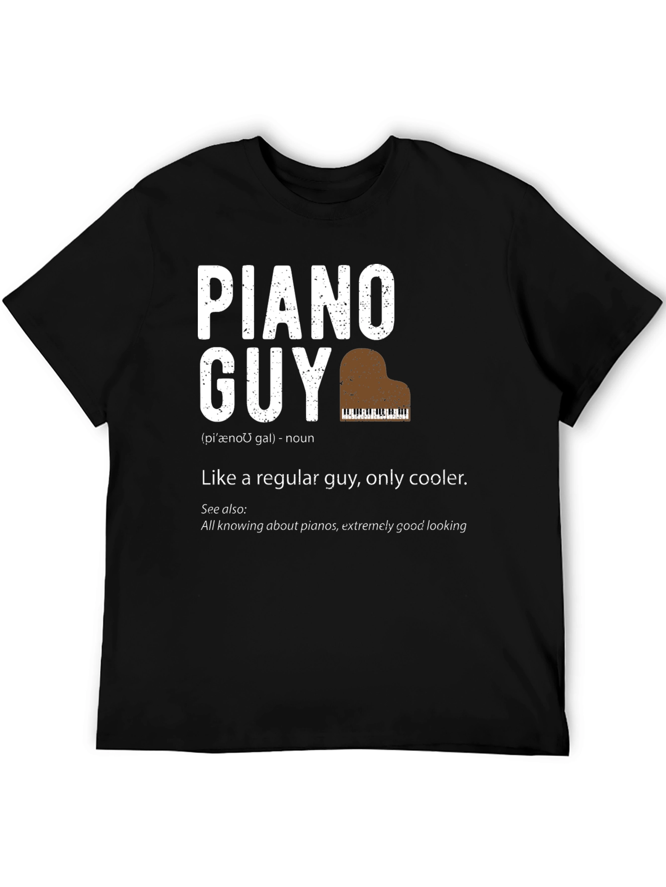 Piano Guy T-Shirt - Musician Definition Tee