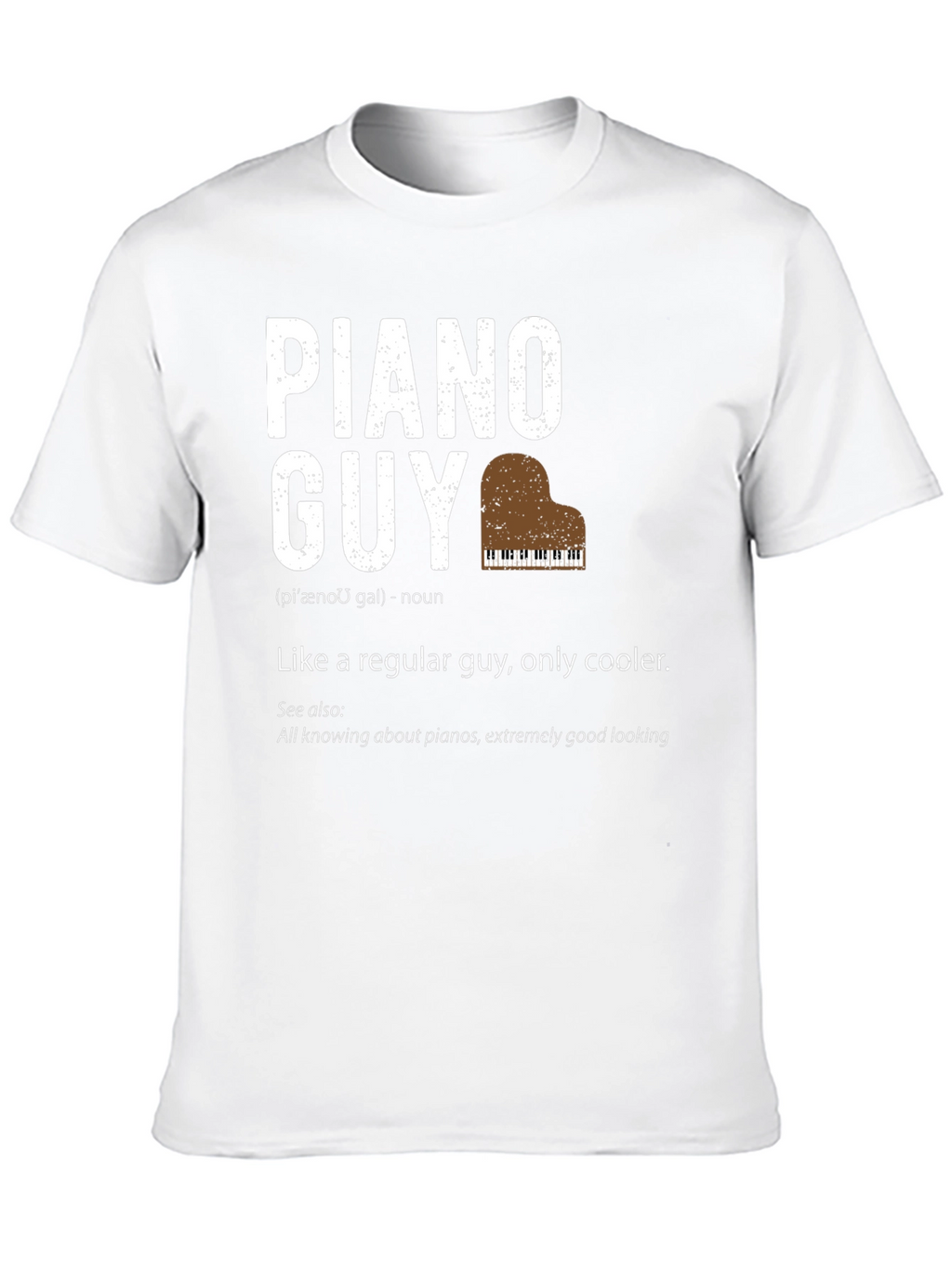 Piano Guy T-Shirt - Musician Definition Tee