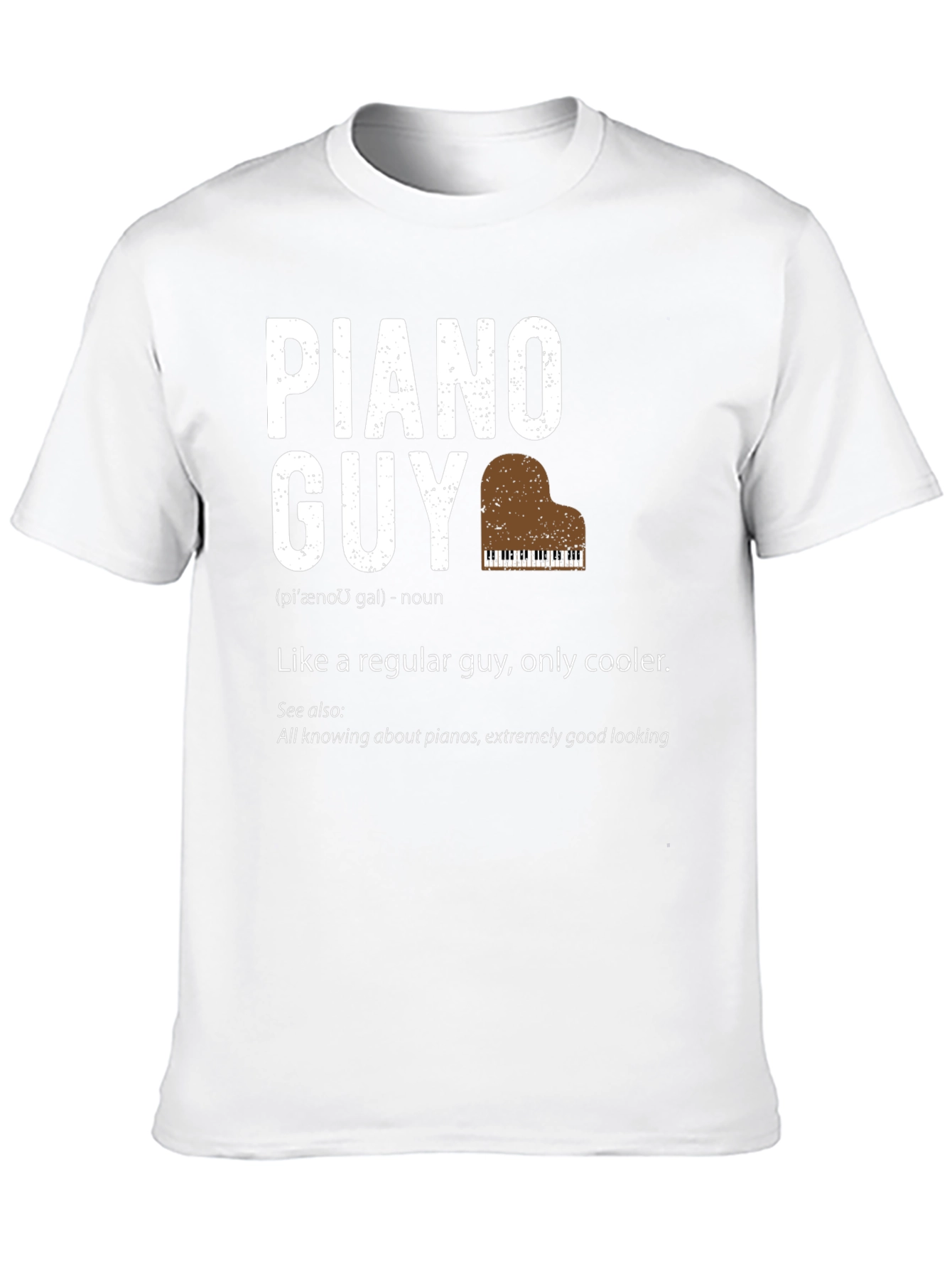 Piano Guy T-Shirt - Musician Definition Tee