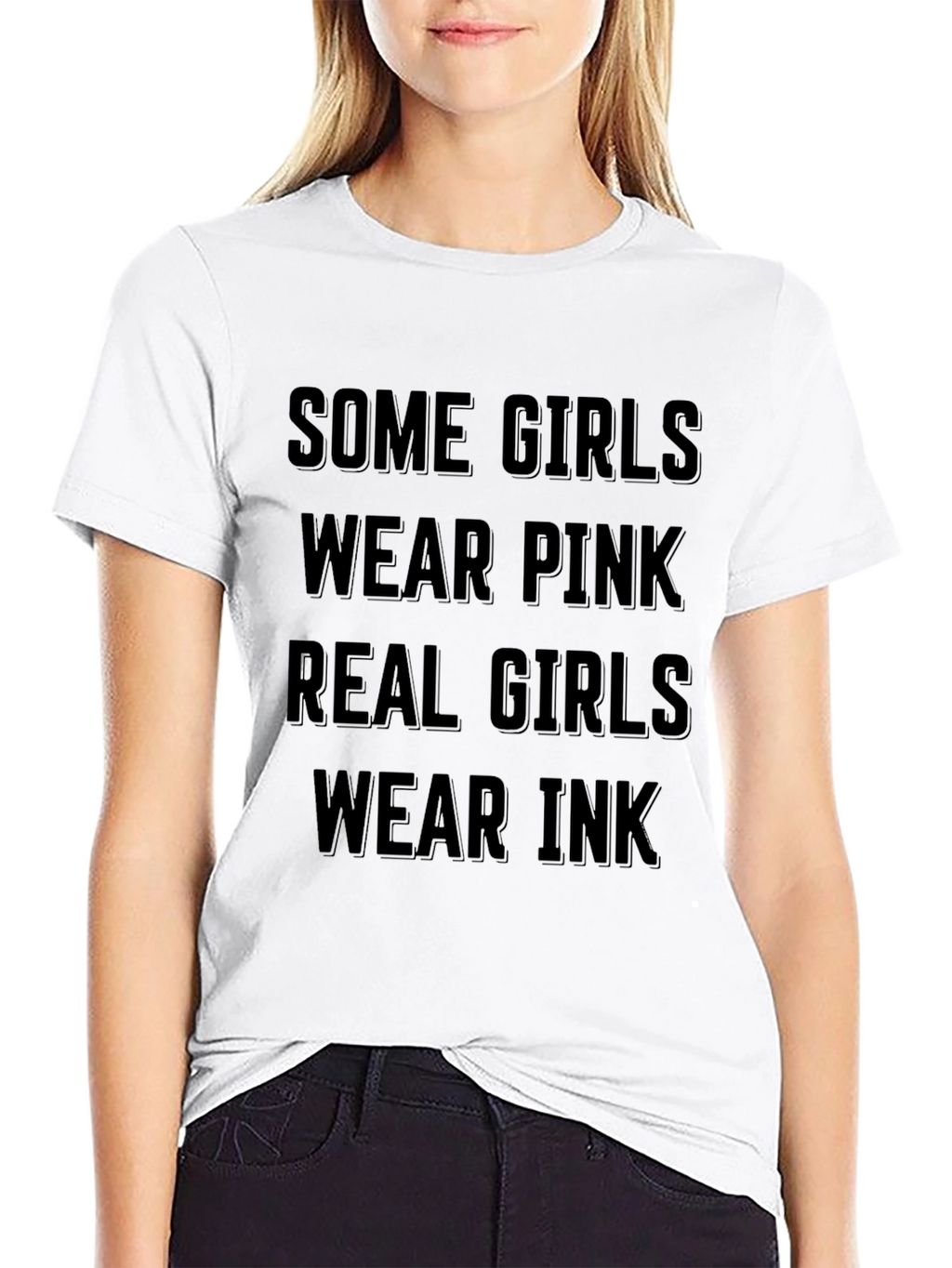 Some Girls Wear Pink Real Girls Wear Ink T-Shirt